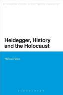 Heidegger, History and the Holocaust di Mahon O'Brien edito da BLOOMSBURY ACADEMIC