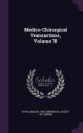 Medico-chirurgical Transactions, Volume 78 edito da Palala Press