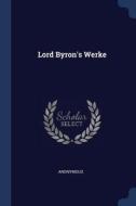 Lord Byron's Werke di Anonymous edito da CHIZINE PUBN