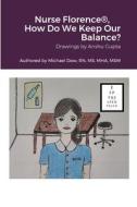 Nurse Florence®, How Do We Keep Our Balance? di Michael Dow edito da Lulu.com