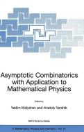 Asymptotic Combinatorics with Application to Mathematical Physics di V. A. Malyshev, Vadim A. Malyshev, Anatoly M. Vershik edito da Springer Netherlands