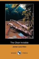 The Choir Invisible (dodo Press) di James Lane Allen edito da Dodo Press
