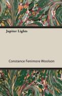 Jupiter Lights di Constance Fenimore Woolson edito da Read Books