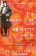 The Immortal Life of Henrietta Lacks di Rebecca Skloot edito da THORNDIKE PR
