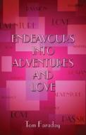 Endeavours Into Adventures And Love di Tom Faraday edito da America Star Books