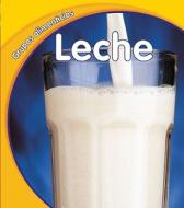Leche = Milk di Lola M. Schaefer edito da Heinemann Library