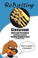 Rewriting Classroom Rules  and  Procedures di Thelma Carr edito da AuthorHouse