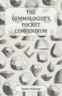 The Gemmologist's Pocket Compendium di Robert Webster edito da Harrison Press