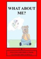 What about Me?: Well Children with Sick Siblings di William G. Bentrim edito da Createspace