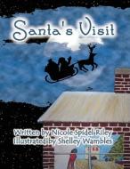 Santa's Visit di Nicole Spidel Riley edito da America Star Books