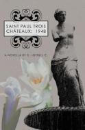 Saint Paul Trois Chateaux: 1948: A Novella by C. Joybell C. di C. Joybell C edito da Createspace