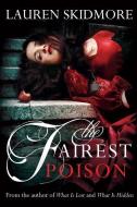 The Fairest Poison di Lauren Skidmore edito da SWEETWATER BOOKS
