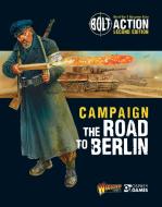 Bolt Action: Campaign: The Road to Berlin di Warlord Games edito da Bloomsbury Publishing PLC