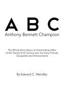 A B C Anthony Bennett Champion di Edward C. Mendler edito da AuthorHouse