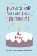 Puzzles for You on Your Birthday - 4th May di Clarity Media edito da Createspace