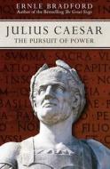 Julius Caesar: The Pursuit of Power di Ernle Bradford edito da OPEN ROAD MEDIA SCI FI & FANTA