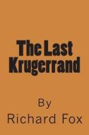 The Last Krugerrand di Richard Fox edito da Createspace