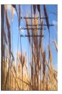 A Testimony of Jesus 5: Jesus and His Disciples (Harvesting Fields 2) di Jimmie Jennings edito da Createspace