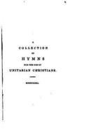 A Collection of Hymns for the Use of Unitarian Christians di Lant Carpenter edito da Createspace