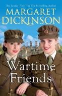 Wartime Friends di Margaret Dickinson edito da PAN PUB