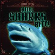 Bull Sharks Bite! di Janey Levy edito da GARETH STEVENS INC