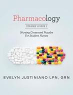 Pharmacology di Justiniano LPN Evelyn Justiniano LPN edito da CreateSpace Independent Publishing Platform