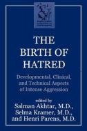 The Birth of Hatred di Selma Kramer edito da Rowman & Littlefield Publishers