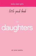 Every Teen Girl's Little Pink Book di Cathy Bartel edito da Harrison House