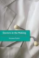 Doctors in the Making di Suzanne Poirier edito da University of Iowa Press
