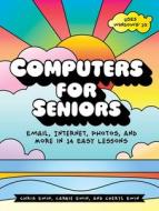 Computers For Seniors di Carrie Ewin, Chris Ewin, Cheryl Ewin edito da No Starch Press,US