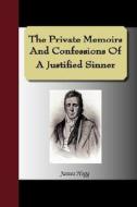 The Private Memoirs And Confessions Of A Justified Sinner di Professor James Hogg edito da Nuvision Publications