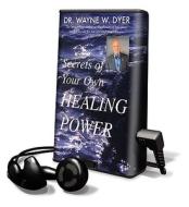 Secrets of Your Own Healing Power [With Headphones] di Wayne W. Dyer edito da Findaway World
