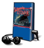 On Board the Titanic [With Earbuds] di Shelley Tanaka edito da Findaway World