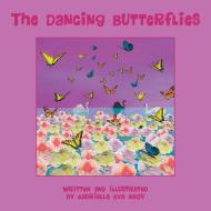 The Dancing Butterflies di Gabriella Eva Nagy edito da Halo Publishing International