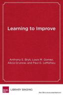 Learning To Improve di Anthony S. Bryk edito da Harvard Education Press
