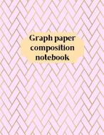 Graph Paper Composition Notebook di George Radians edito da Gheorghe Tutunaru
