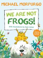 We Are Not Frogs! di Michael Morpurgo edito da Barrington Stoke Ltd