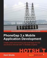Phonegap 3.X Mobile Application Development Hotshot di Kerri Shotts edito da PACKT PUB