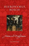Hieronymus Bosch: Visions and Nightmares di Nils Büttner edito da REAKTION BOOKS