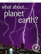 What About...planet Earth? di Brian Williams, Steve Parker edito da Miles Kelly Publishing Ltd