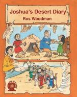 Joshua's Desert Diary di Ros Woodman edito da Christian Focus Publications Ltd