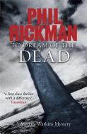 To Dream of the Dead di Phil Rickman edito da Quercus Publishing