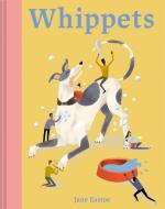 Whippets di Jane Eastoe edito da Pavilion Books