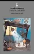 Time to Get Here di Ian Patterson edito da Salt Publishing