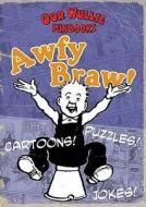 Awfy Braw - Oor Wullie Funbooks Number One edito da Waverley Books Ltd