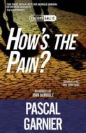 How's the Pain? [editions Gallic] di Pascal Garnier edito da GALLIC BOOKS LTD