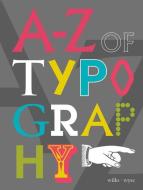 The A-Z of Typography di Wilks Wyse edito da Unicorn Publishing Group