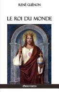 Le Roi du Monde di René Guénon edito da Omnia Veritas Ltd