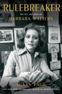 The Rulebreaker: The Life and Times of Barbara Walters di Susan Page edito da SIMON & SCHUSTER