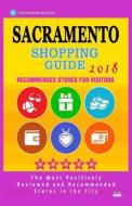 Sacramento Shopping Guide 2018: Best Rated Stores in Sacramento, California - Stores Recommended for Visitors, (Shopping Guide 2018) di Clifford a. Setlowe edito da Createspace Independent Publishing Platform